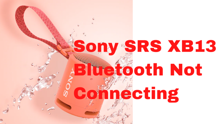 How To Fix Sony SRS XB13 Bluetooth Not Connecting