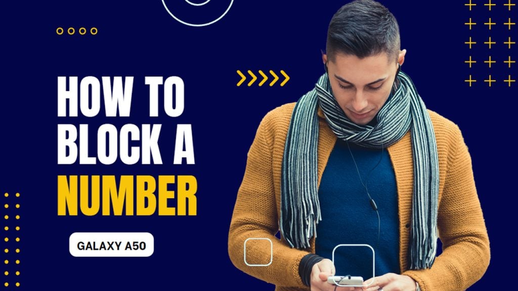 How to Block a Number on Galaxy A50