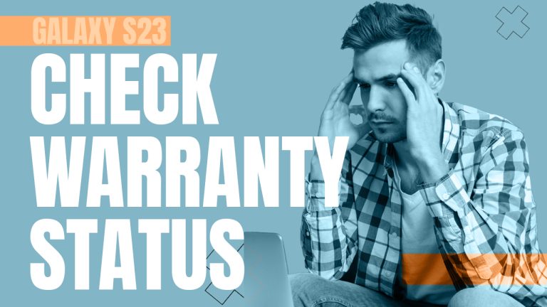 How to Check Warranty Status of Samsung Galaxy S23