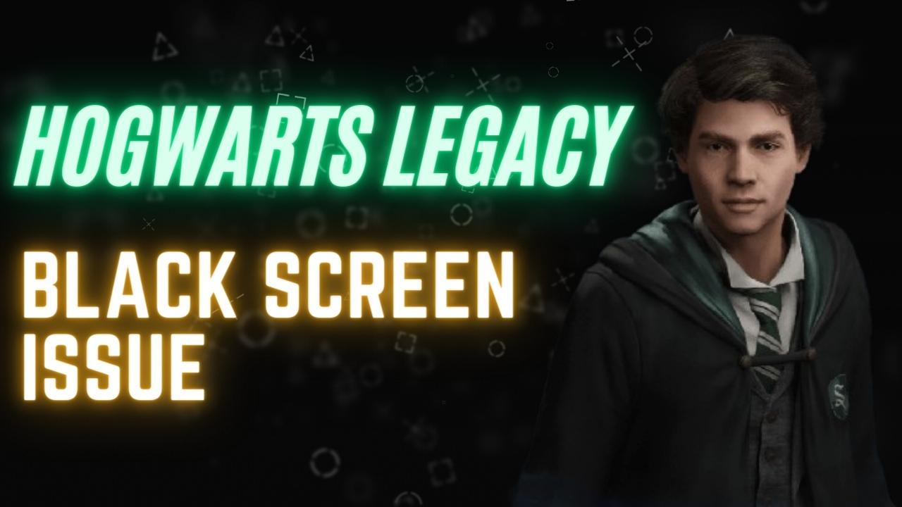 How to fix the black screen on launch in Hogwarts Legacy