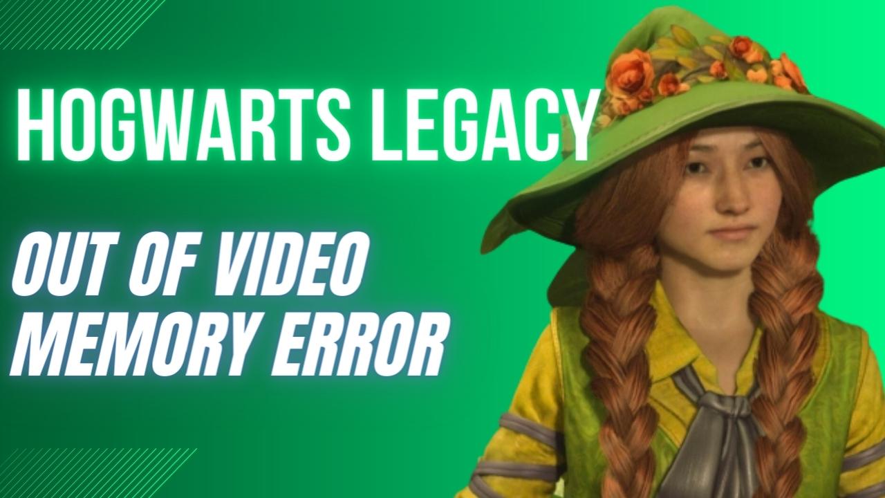 How to Fix Hogwarts Legacy Out of Video Memory Error