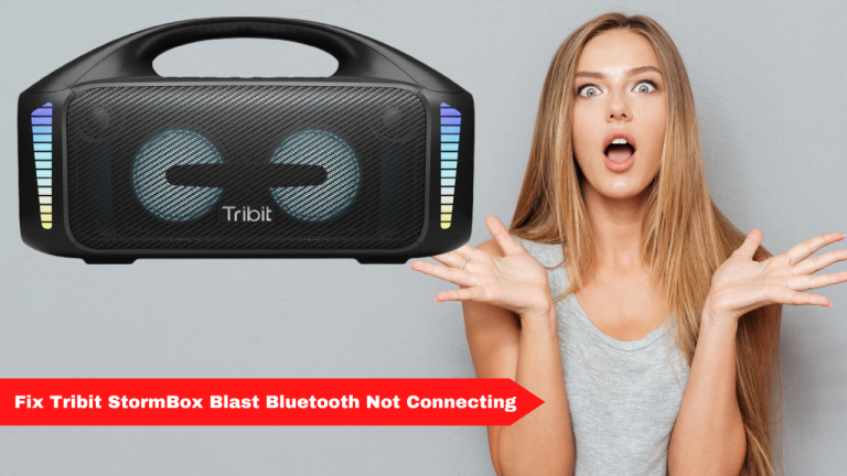 Tribit StormBox Blast Bluetooth Not Connecting