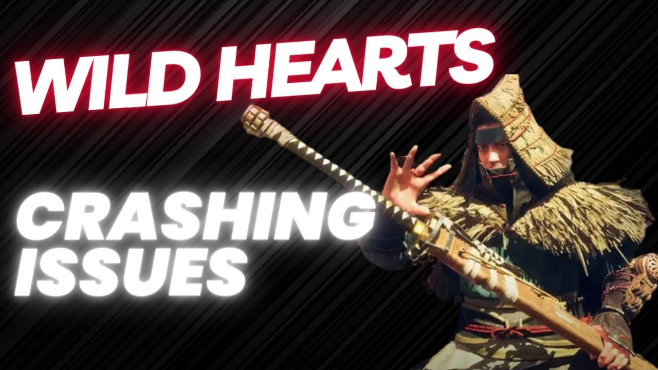 How to Fix Wild Hearts Crashing Issues