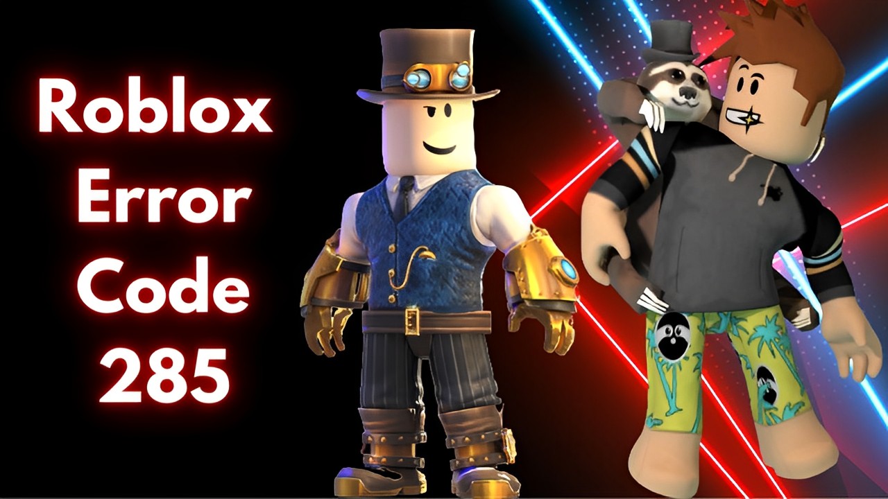 How To Fix Roblox Error Code 285 Updated 2023 