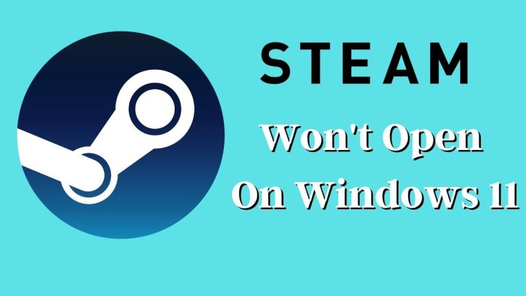 Steam Won't Open On Windows 11