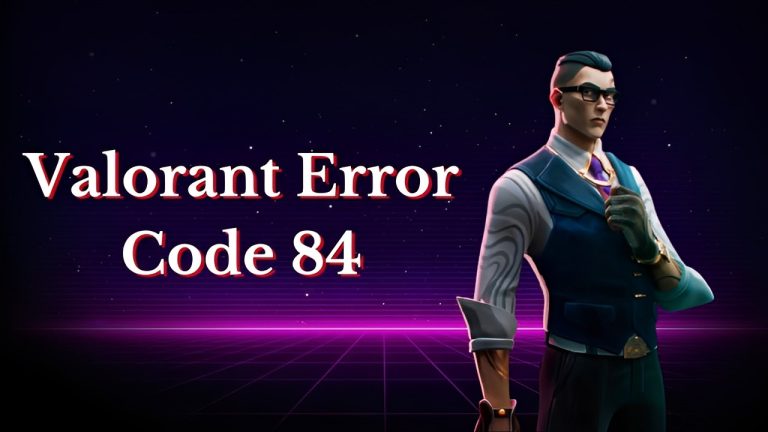 Valorant Error Code 84