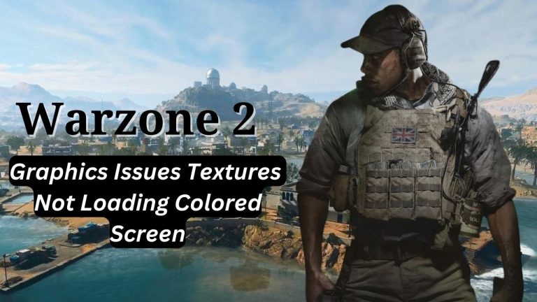 Warzone 2 Graphics Issues Textures Not Loading Colored Screen