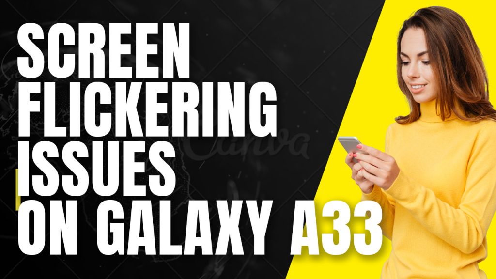 fix screen flickering issue on galaxy a33