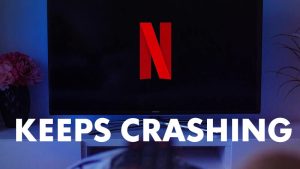 What To Do If Netflix Keeps Crashing On Samsung TV