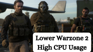 How To Lower Warzone 2 High CPU Usage