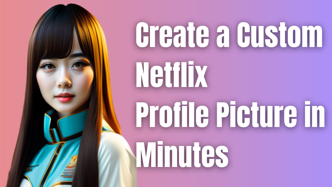 how-to-create-a-custom-netflix-profile-picture-in-minutes