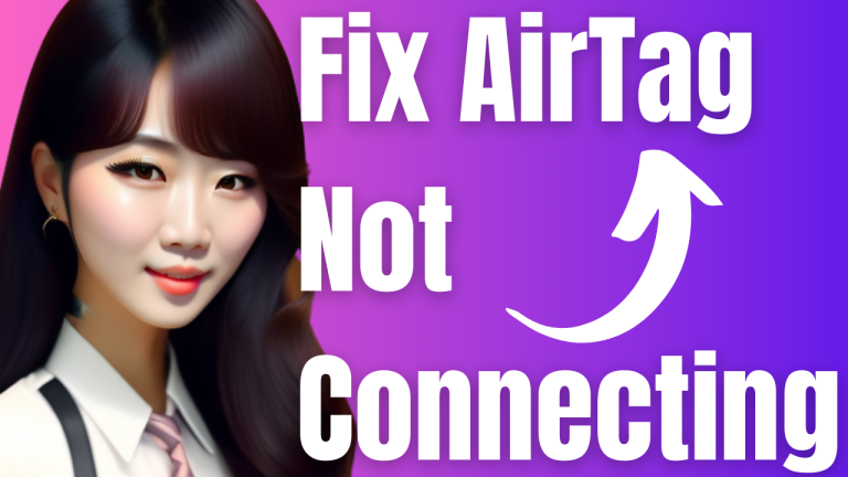 Fix AirTag Not Connecting