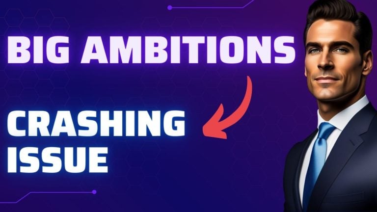 How to Fix Big Ambitions Crashing Issue