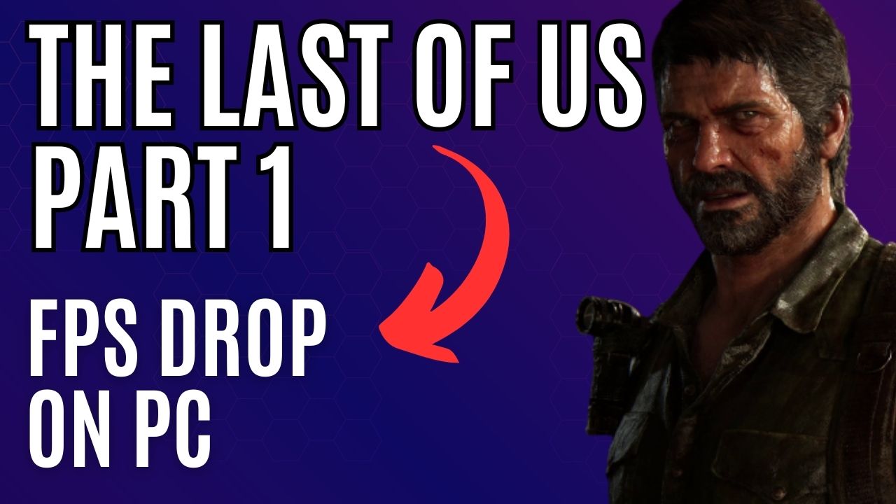 The Last of Us Part 1  INCREASE FPS BY 110% - Performance