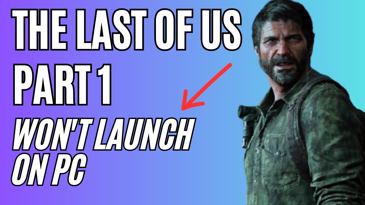 The Last of Us Part 1 To Launch For PC