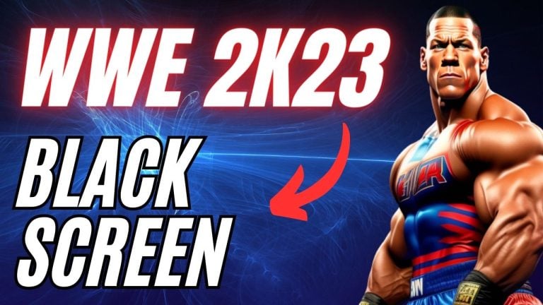 How to Fix WWE 2K23 Black Screen Issue