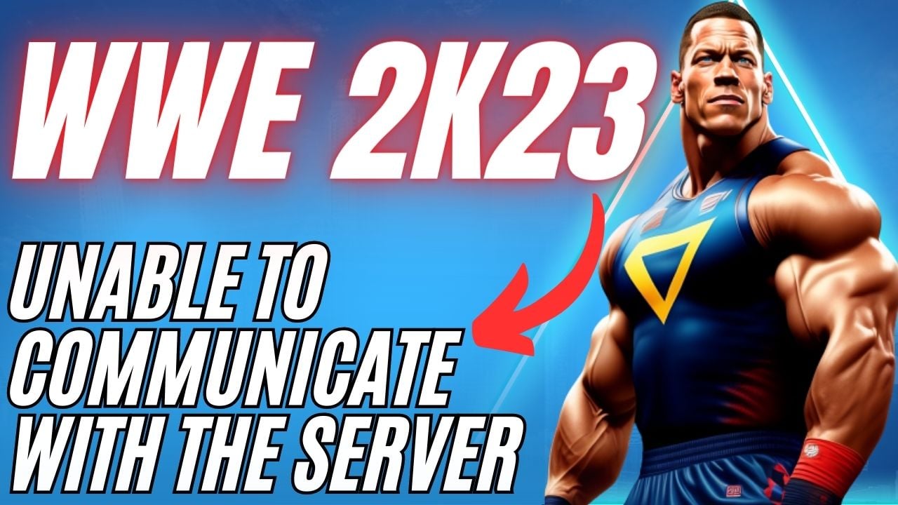 How to Fix WWE 2K23 Unable to Communicate with the Server