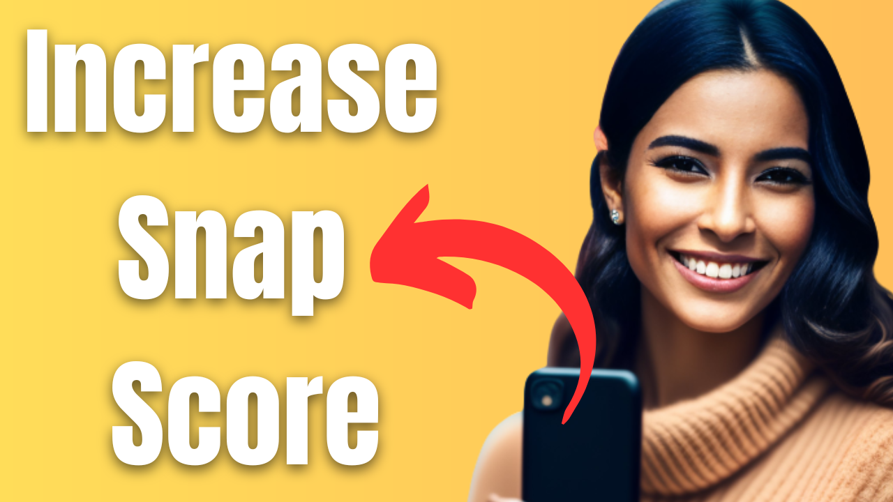 Top Strategies and Tactics To Increase Snap Score