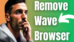 How To Remove Wave Browser From Windows PC