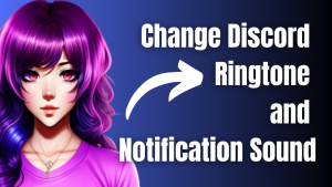 How to Change Discord Ringtone and Notification Sound