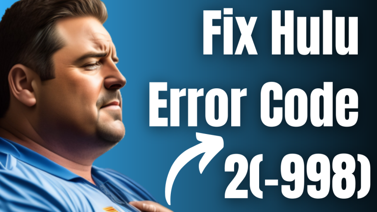 Fix Hulu Error Code 2(-998)
