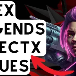 How To Fix Apex Legends DirectX Issues [New & Updated 2023]