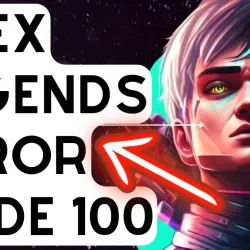 How To Fix Apex Legends Error Code 100 [New & Updated 2023]