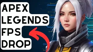 How To Fix Apex Legends FPS Drop On PC [New & Updated 2023]