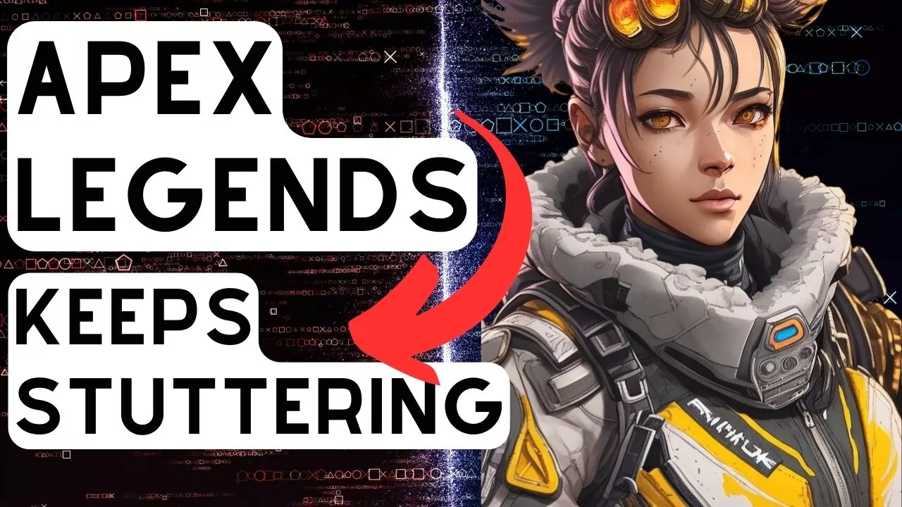 How To Fix Apex Legends Stuttering, Freezing Or Lagging [New & Updated