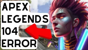 How To Fix Apex Legends Error Code 104 [New & Updated 2023]