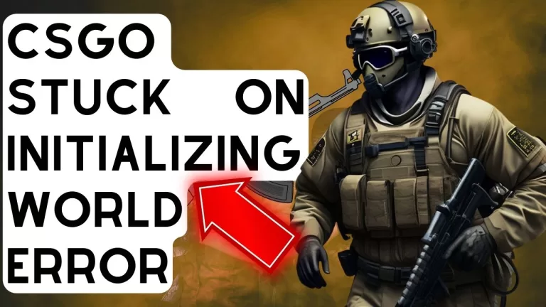 How To Fix CSGO Stuck On Initializing World In Windows