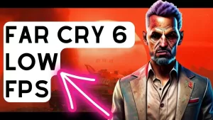 How To Fix Far Cry 6 Low FPS On Steam [New & Updated 2023]