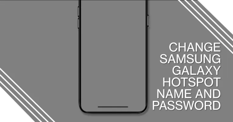 How To Change Samsung Galaxy Hotspot Name and Password