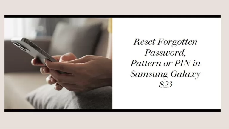How To Fix Forgotten Password Pattern or PIN In Samsung Galaxy S23
