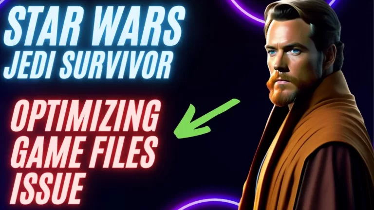 How to Fix Star Wars Jedi Survivor Optimizing Game Files Issue