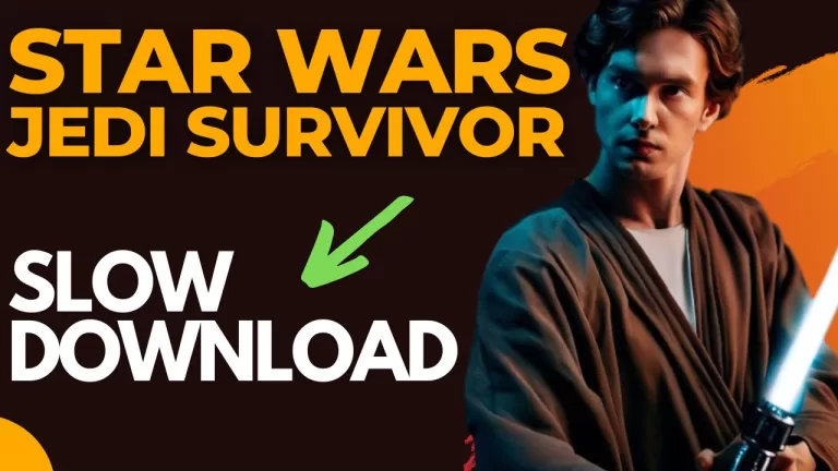 How to Fix Star Wars Jedi Survivor Slow Download