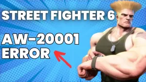 How to Fix Street Fighter 6 AW-20001 Error | 7 Easy Steps