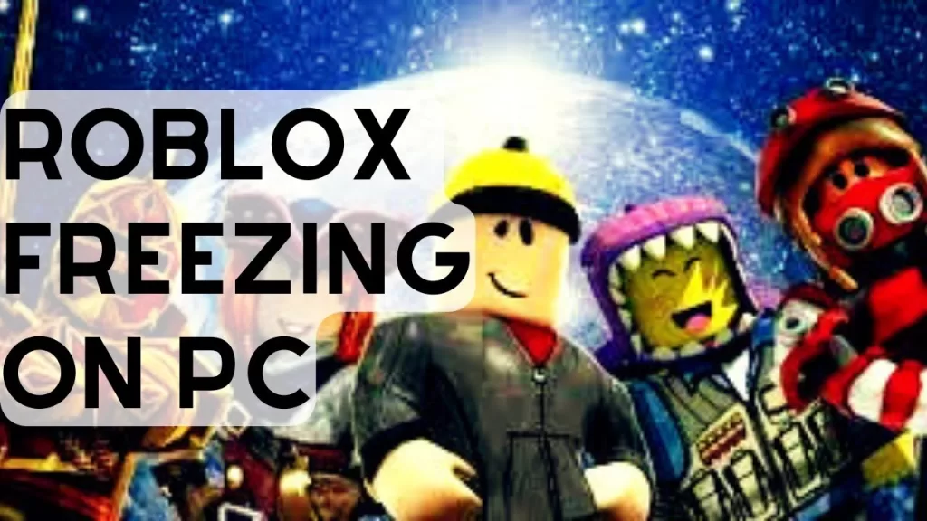 Roblox keeps freezing on PC