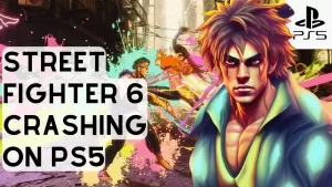 How To Fix Street Fighter 6 Crashing On PS5