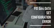 Fix GA4 Data Set Configuration Error Looker Studio Cannot Connect to Your Data Set