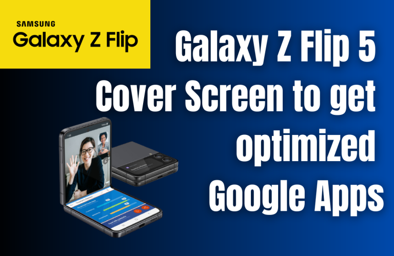 Samsung Galaxy Z Flip 5 Cover Screen to Get Optimized Google Apps