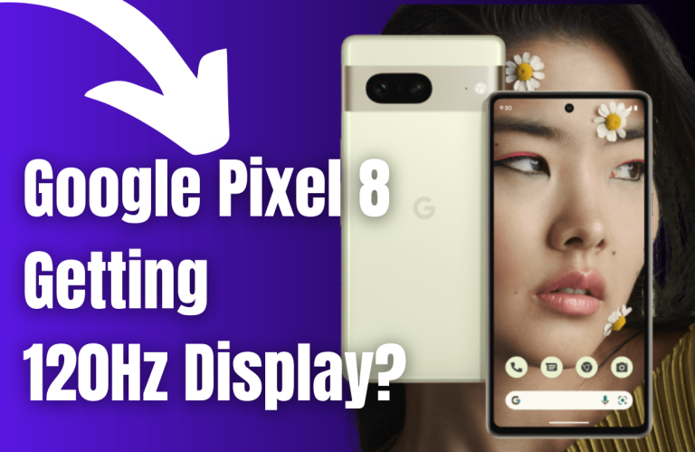 Google Pixel 8 Series May Feature a 120Hz Display and Other Notable Upgrades
