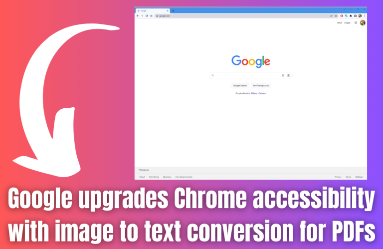 Google Upgrades Chrome Accessibility: Image-to-Text Conversion for PDFs