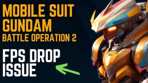 How to Fix Mobile Suit Gundam Battle Operation 2 FPS Drop