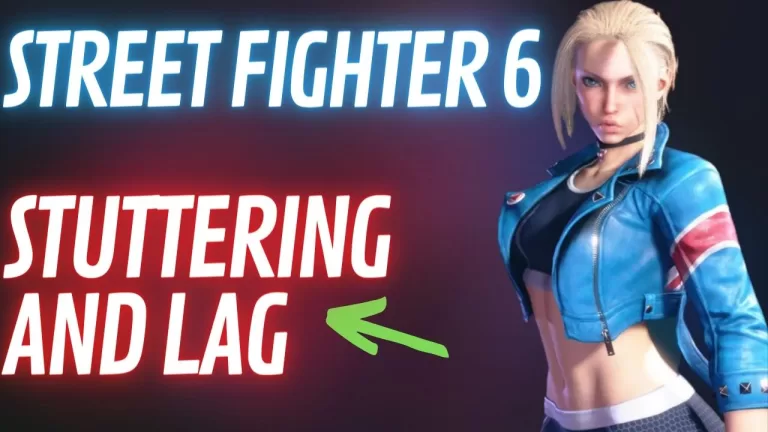 How to Fix Street Fighter 6 Stuttering and Lag Issues