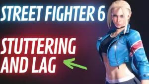 How to Fix Street Fighter 6 Stuttering and Lag Issues | 7 Easy Steps