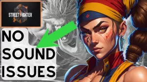 How To Fix Street Fighter 6 No Sound | Audio Issues