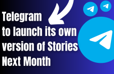 Telegram to launch its own version of Stories Next Month