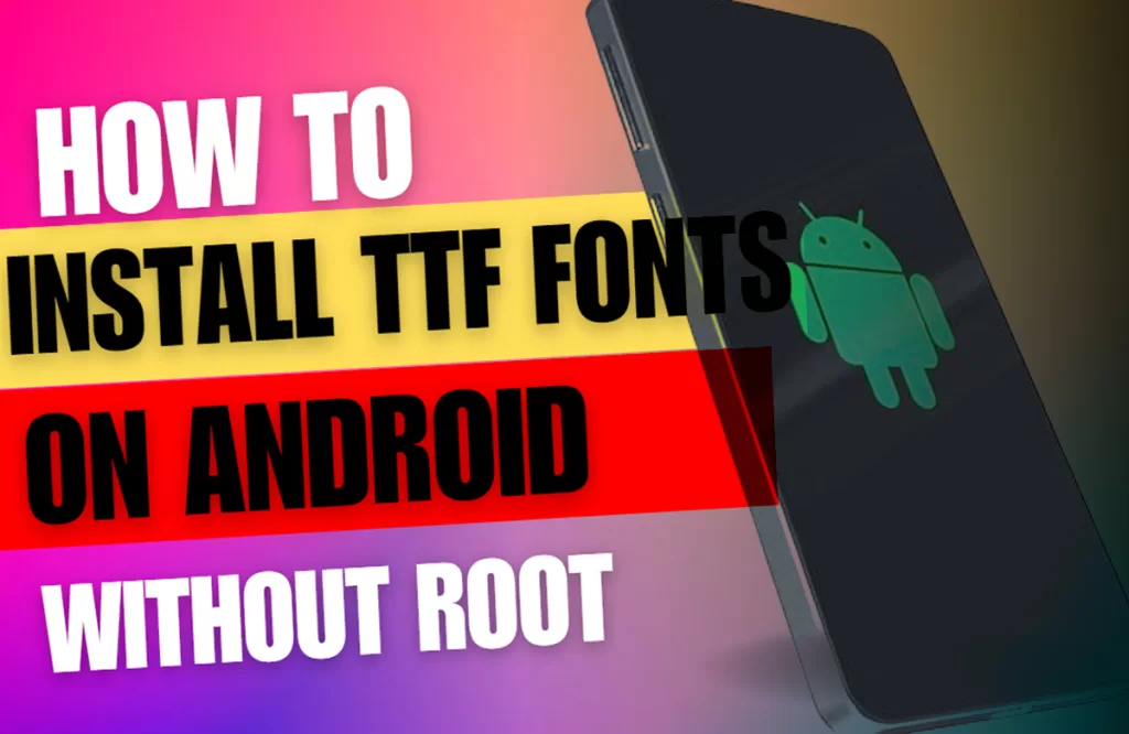 install-ttf-fonts-on-android-without-root