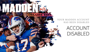 Banned from Madden 24? “Your Account Has Been Disabled” Message What Should I Do?